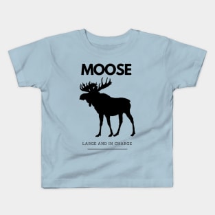 Large and in charge moose. Kids T-Shirt